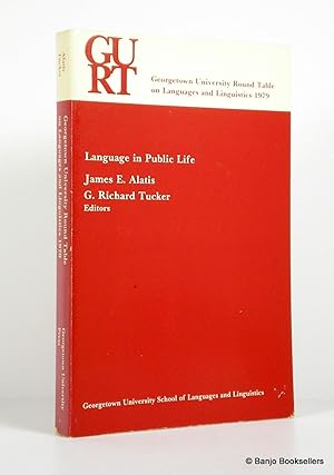 Image du vendeur pour Language in Public Life: Georgetown University Round Table on Languages and Linguistics 1979 mis en vente par Banjo Booksellers, IOBA