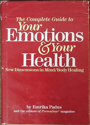 Seller image for The Complete Guide to Your Emotions and Your Health: New Dimensions in Mind/Body Healing for sale by Cloud Chamber Books