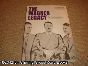 Bild des Verkufers fr The Wagner Legacy - an Autobiography (2000 Sanctuary PB) zum Verkauf von 84 Charing Cross Road Books, IOBA