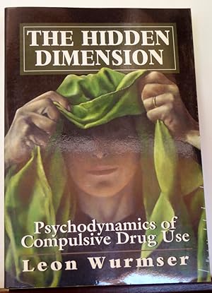 Seller image for The Hidden Dimension: Psychodynamics of Compulsive Drug Use for sale by RON RAMSWICK BOOKS, IOBA