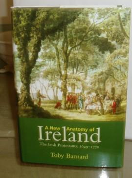A New Anatomy of Ireland: The Irish Protestants, 1649-1770
