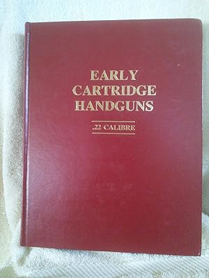 Image du vendeur pour Developmental Cartridge Handguns in .22 Calibre as Produced in the United States and Abroad From 1855 to 1875 mis en vente par Prairie Creek Books LLC.