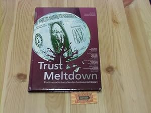 Trust Meltdown - The Financial Industry Needs a Fundamental Restart .