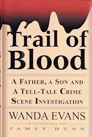 Imagen del vendedor de Trail of Blood: a Father, a Son and a Tell-tale Crime Scene Investigation a la venta por Shamrock Books