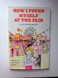 Bild des Verkufers fr How I Found Myself At The Fair zum Verkauf von WellRead Books A.B.A.A.