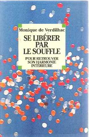 Imagen del vendedor de Se Librer par le Souffle a la venta por librairie philippe arnaiz