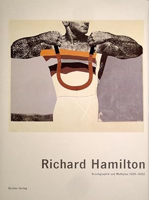 Richard Hamilton. Druckgraphik und Multiples 1939-2002. Werkverzeichnis von Etienne Lullin. Mit B...