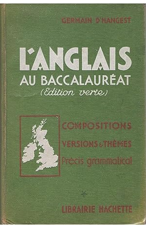 Seller image for L'Anglais au Baccalarat (edition verte) - Compositions - Versions & Thmes - Prcis grammatical for sale by Joie de Livre