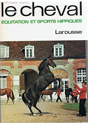 Le cheval - equitation et sports hippiques