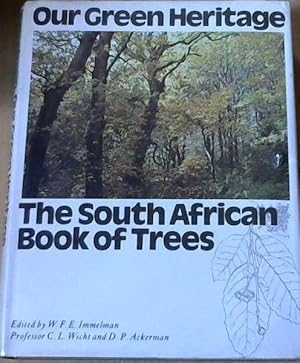 Our Green Heritage; A book about indigenous and exotic trees in South Africa
