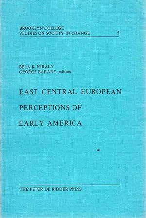 Seller image for East Central European Perceptions of Early America (Studies on Society in Change, No 5) for sale by Sutton Books