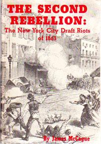 The Second Rebellion: The Story of the New York City Draft Riots of 1863