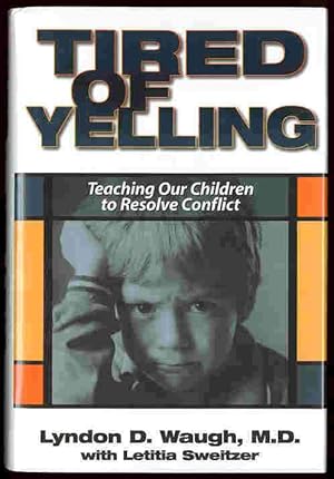 Tired of Yelling: Teaching Our Children to Resolve Conflict