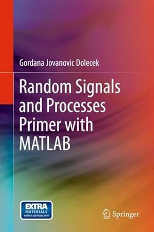 Bild des Verkufers fr Random Signals and Processes Primer with MATLAB zum Verkauf von AHA-BUCH GmbH