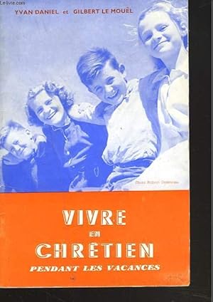 Seller image for VIVRE EN CHRETIEN PENDANT LES VACANCES for sale by Le-Livre