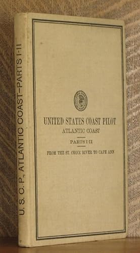 Immagine del venditore per UNITED STATES COAST PILOT ATLANTIC COAST PARTS I-II, FROM THE ST. CROIX RIVER TO CAPE ANN venduto da Andre Strong Bookseller
