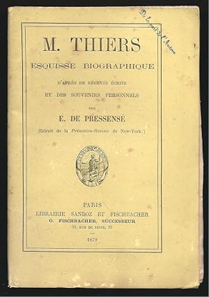 Image du vendeur pour M. Thiers, esquisse biographique d'aprs de rcents crits et des souvenirs personnels. mis en vente par Librairie Aubry