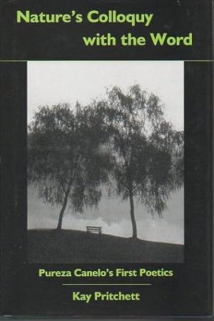 Image du vendeur pour Nature's Colloquy with the Word: Pureza Canelo's First Poetics mis en vente par Bookfeathers, LLC