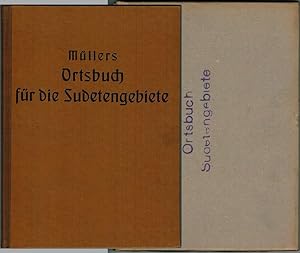 Ortsbuch für die Sudetengebiete (Ergänzung zur 7. Auflage von Müllers Großes Deutsches Ortsbuch) ...