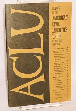 Report of the American Civil Liberties Union of Northern California, July 1, 1960 - June 30, 1963