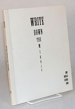 Write down the middle; an anthology of poetry by Berkeley Montessori Middle School 2000