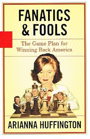 Bild des Verkufers fr Fanatics & Fools: The Game Plan for Winning Back America zum Verkauf von Round Table Books, LLC
