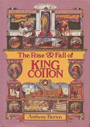 The Rise & Fall of King Cotton