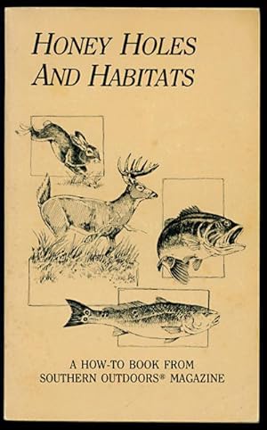 Bild des Verkufers fr HONEY HOLES AND HABITATS: The Southern Sportsman's Guide to Fishing and Hunting Success zum Verkauf von Inga's Original Choices