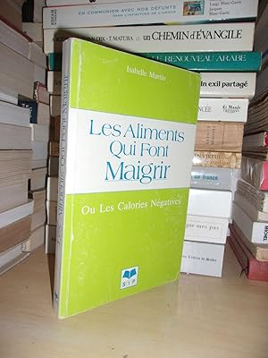 Seller image for LES ALIMENTS QUI FONT MAIGRIR : Ou Les Calories Ngatives for sale by Planet's books