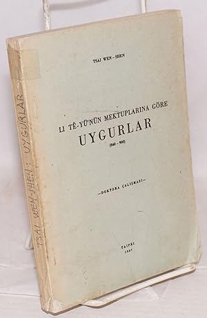 Li Tê-yü'nün mektuplara göre Uygurlar: (840-900)