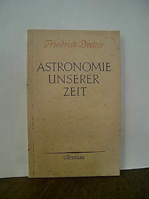 Bild des Verkufers fr Astronomie unserer Zeit zum Verkauf von Antiquarische Bcher Schmidbauer