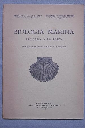 Seller image for BIOLOGIA MARINA APLICADA A LA PESCA PARA CENTROS DE ORIENTACION MARITIMA Y PESQUERA. for sale by Auca Llibres Antics / Yara Prez Jorques