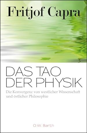 Bild des Verkufers fr Das Tao der Physik : Die Konvergenz von westlicher Wissenschaft und stlicher Philosophie zum Verkauf von AHA-BUCH GmbH