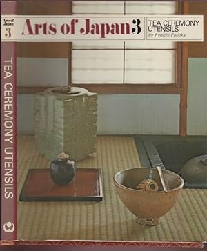 Bild des Verkufers fr TEA CEREMONY UTENSILS: Arts of Japan 3 zum Verkauf von OLD WORKING BOOKS & Bindery (Est. 1994)