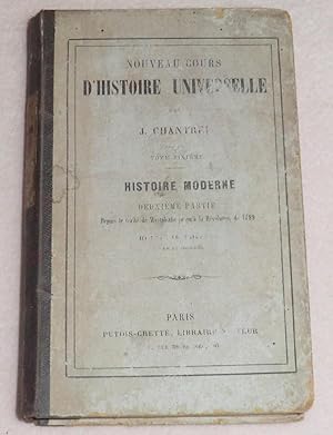 Imagen del vendedor de NOUVEAU COURS D'HISTOIRE UNIVERSELLE - Tome 6 : Histoire moderne - 2e partie : Depuis le trait de Westphalie jusqu' la Rvolution de 1789 a la venta por LE BOUQUINISTE