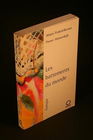 Seller image for Les battements du monde : dialogue: Alain Finkielkraut, Peter Sloterdijk. for sale by Steven Wolfe Books