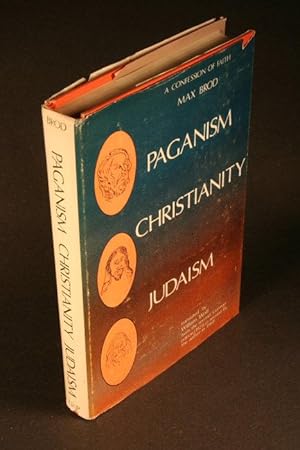 Bild des Verkufers fr Paganism, Christianity, Judaism. A confession of faith. Translated from the German by William Wolf zum Verkauf von Steven Wolfe Books