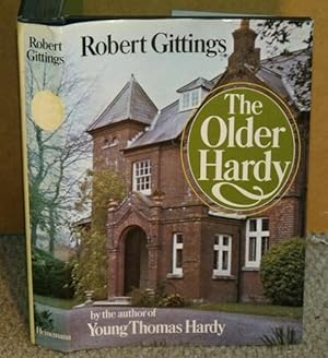 Seller image for The Older Hardy. By the author of Young Thomas Hardy. Signed copy. for sale by PROCTOR / THE ANTIQUE MAP & BOOKSHOP