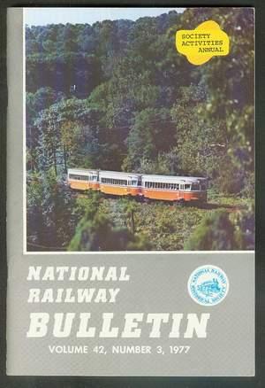 National Railway BULLETIN - 1977; VOLUME 42; #3; National Railway Bulletin Historical Society Mag...