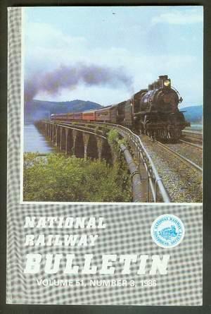 National Railway BULLETIN - 1986; VOLUME 51 #3; National Railway Bulletin Historical Society Maga...