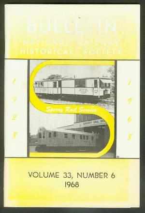 BULLETIN VOLUME 33 NUMBER 6 1968; (Railway and Locomotive Historical Society Series) DIAMOND ANNI...