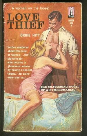 Seller image for LOVE THIEF. ( Beacon Book # B462F ); The shattering novel of a Nymphomaniac for sale by Comic World