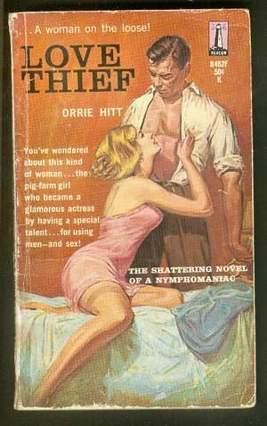 Seller image for LOVE THIEF. ( Beacon Book # B462F ); The shattering novel of a Nymphomaniac for sale by Comic World