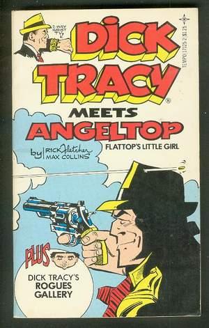 Image du vendeur pour DICK TRACY Meets ANGELTOP: Flattop's Little Girl (Book #1 in this DICK TRACY Comic Strip Series) Includes ROGUES GALLERY mis en vente par Comic World