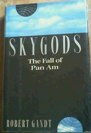 Skygods: The Fall of Pan Am