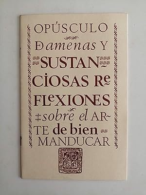 Imagen del vendedor de Opsculo de amenas y sustanciosas reflexiones sobre el arte de bien manducar [folleto] a la venta por Perolibros S.L.