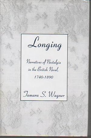 Imagen del vendedor de Longing: Narratives of Nostalgia in the British Novel, 1740-1890 a la venta por Bookfeathers, LLC