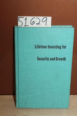 Image du vendeur pour Lifetime Investing for Security and Growth mis en vente par Princeton Antiques Bookshop