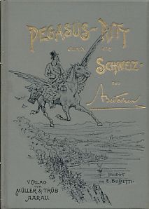 Bild des Verkufers fr Ein Pegasusritt durch die Schweiz. [Zehn Gesnge.] Mit 75 Illustrationen von E. Buffetti. zum Verkauf von Fundus-Online GbR Borkert Schwarz Zerfa