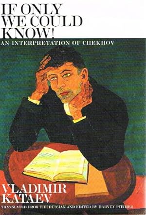If Only We Could Know! An Interpretation of Chekhov